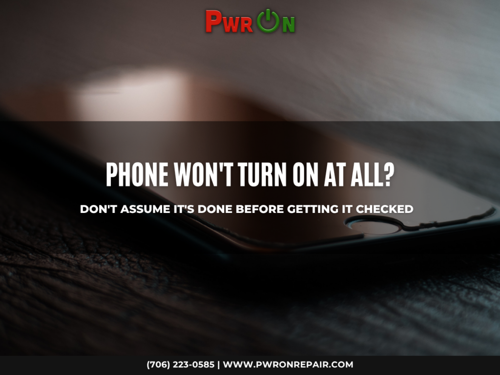 Phone Won't Turn On at All? Don't assume it's done before getting it checked